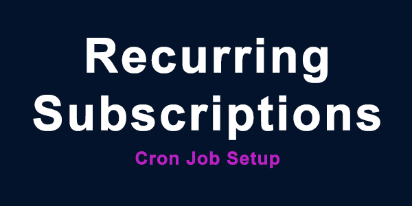 Recurring Subscriptions - Cron Job Setup